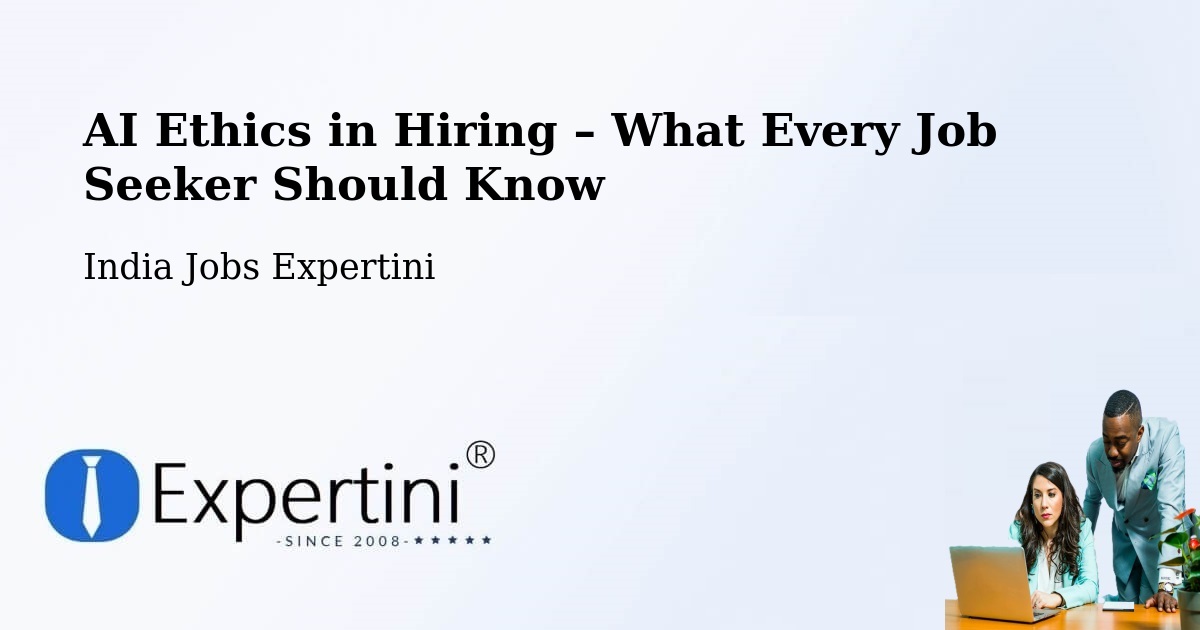 AI Ethics in Recruitment & Hiring – Pune - Pune, India Jobs Expertini